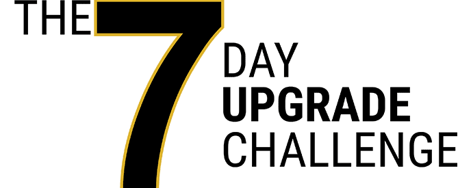 The 7-Day Upgrade Challenge